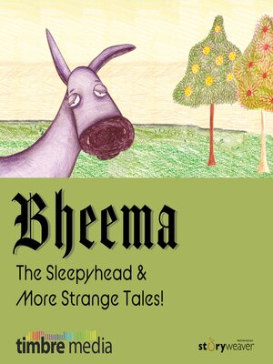 cover image of Bheema the Sleepyhead & more strange tales